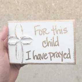 For This Child, I Have Prayed Wood Block