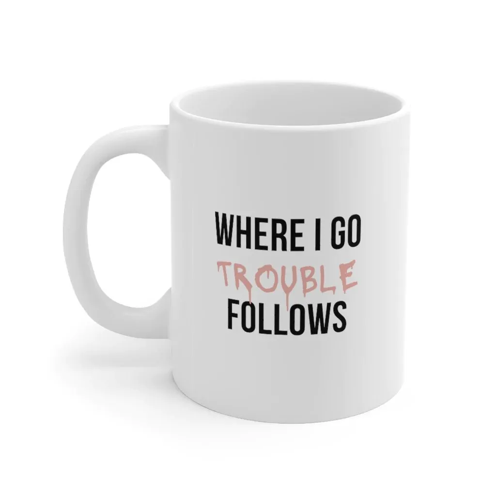 Where I Go Trouble Follows Matching Couple Mugs